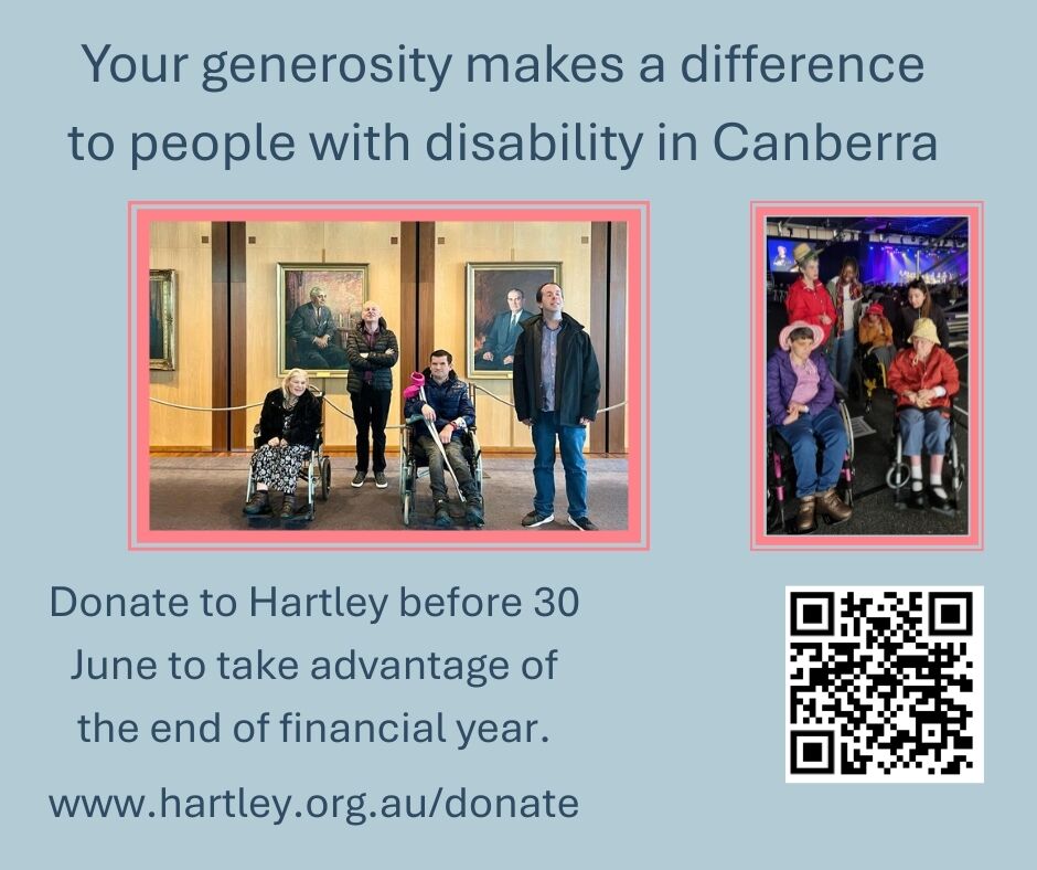 Support Hartley Lifecare before June 30!

Your donation helps us continue providing vital services to people with disability.

Every dollar counts; take advantage of the end of the financial year to make your donation.

#EOFYGiving #DisabilitySupport #CanberraCommunity #HartleyLi