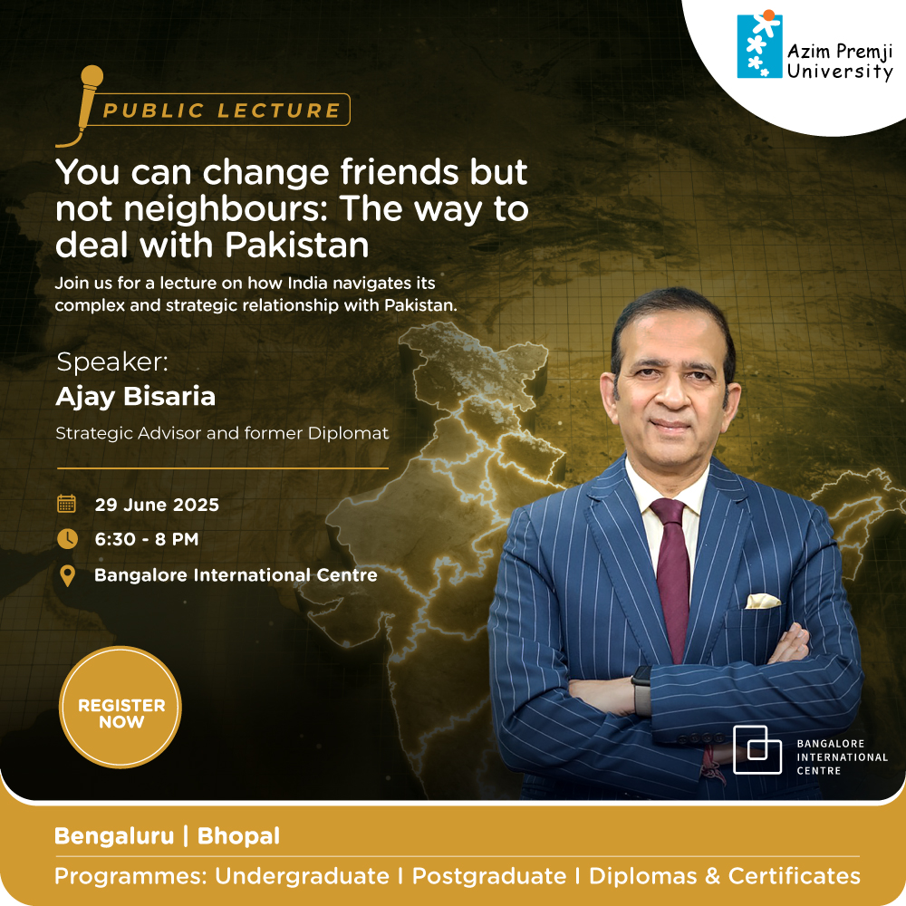 Azim Premji University (@azimpremjiuniv) on Twitter photo "You can change friends, not neighbours.”
Ambassador Ajay Bisaria ( <a href="/Ajaybis/">Ajay Bisaria</a> ), former High Commissioner to Pakistan, will reflect on India’s approach to one of its most complex and consequential relationships.
In this public lecture, he discusses a path forward shaped by "You can change friends, not neighbours.”
Ambassador Ajay Bisaria ( <a href="/Ajaybis/">Ajay Bisaria</a> ), former High Commissioner to Pakistan, will reflect on India’s approach to one of its most complex and consequential relationships.
In this public lecture, he discusses a path forward shaped by