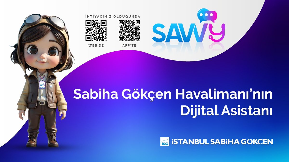 İhtiyaç duyduğunuz her an, SAVVy yanınızda!

Sabiha Gökçen’in yeni dijital asistanı SAVVy, üretken yapay zekâ desteğiyle size her adımda rehberlik ediyor.
Web sitemizden ve mobil uygulamamızdan hemen deneyimleyin.

---

SAVVy, support simplified!

Sabiha Gökçen’s new generative