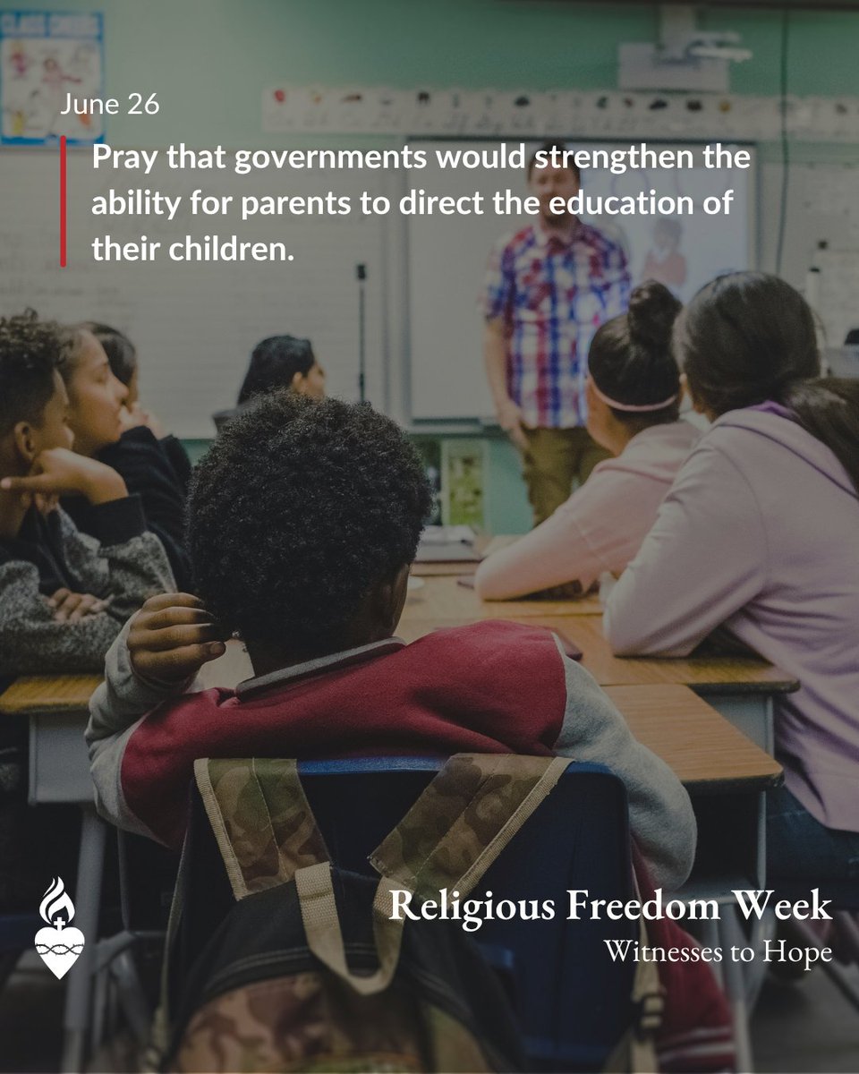 Pray that governments would strengthen the ability for parents to direct the education of their children.

Find out more about Religious Freedom Week at: ow.ly/1igK50WemqX