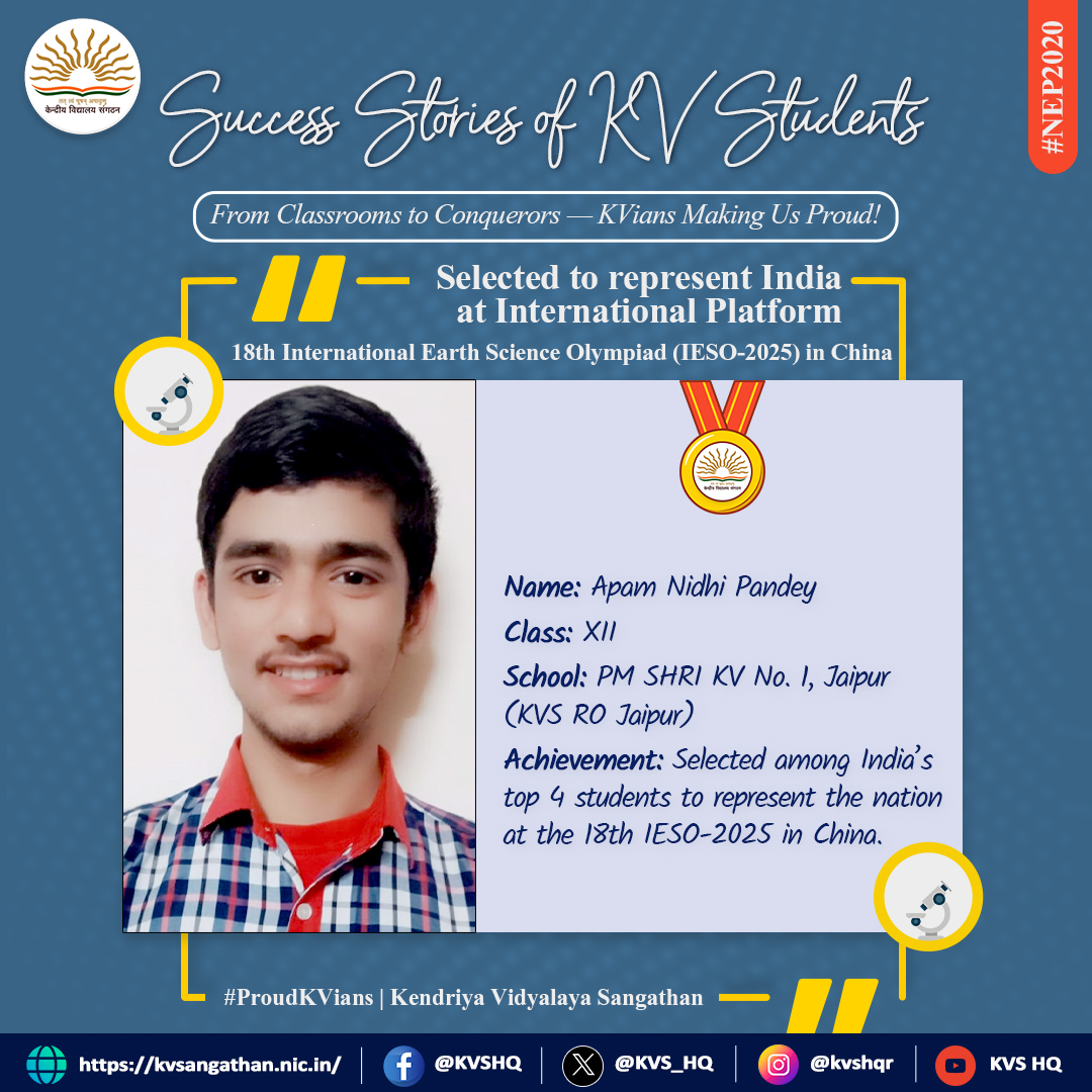 Kendriya Vidyalaya Sangathan (@kvs_hq) on Twitter photo Proud Moment! 🇮🇳
Apam Nidhi Pandey, Class XII, #PMSHRI KV No. 1 Jaipur, has been selected among India’s Top 4 to represent the nation at the 18th International Earth Science Olympiad (#IESO) 2025 in China from 7–16 August 2025.
#Congratulations!
#ProudKVians #KVS Proud Moment! 🇮🇳
Apam Nidhi Pandey, Class XII, #PMSHRI KV No. 1 Jaipur, has been selected among India’s Top 4 to represent the nation at the 18th International Earth Science Olympiad (#IESO) 2025 in China from 7–16 August 2025.
#Congratulations!
#ProudKVians #KVS