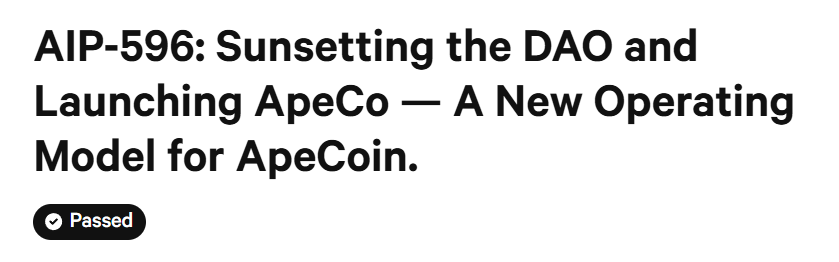 One small step for ape, one giant leap for apekind.

Today, the <a href="/apecoin/">ApeCoin</a> DAO has ended with a massive quorum of 99.66% ($46.6 millon $APE) voting to end the DAO.

So far in 2025 the team has:
- sold all its deadweight IP
- discontinued the DAO
- refocused ALL of it's efforts into