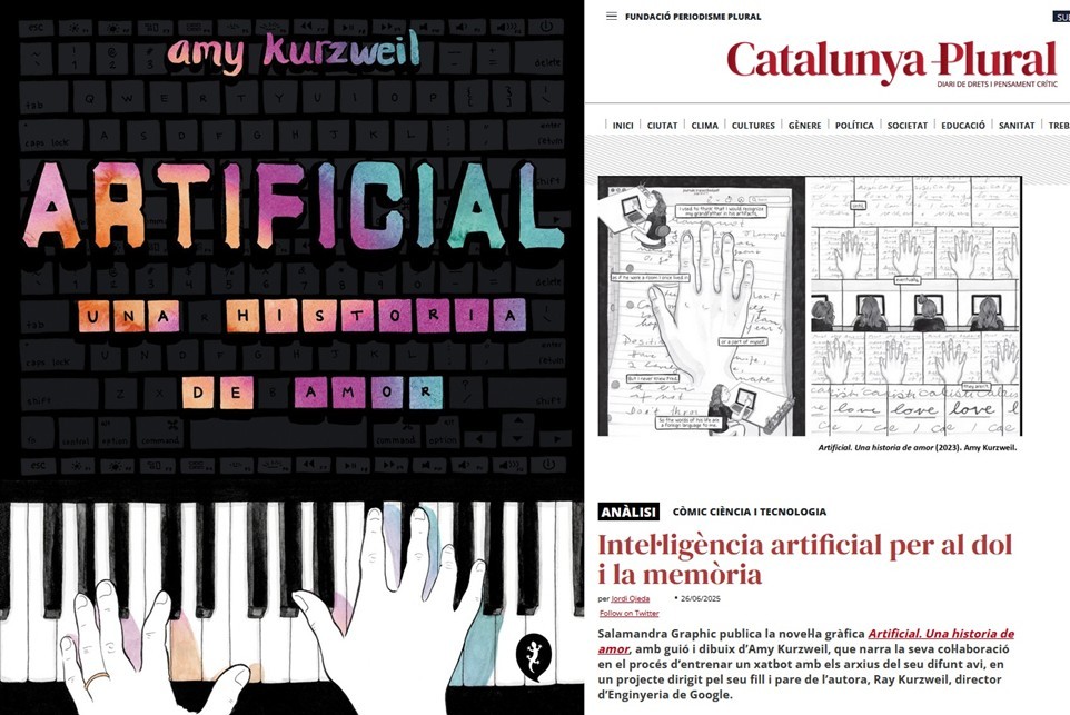 Article a <a href="/CatalunyaPlural/">CatalunyaPlural</a> dedicat a la novel·la gràfica "#Artificial. Una historia de amor",
de <a href="/amykurzweil/">Amy Kurzweil</a> 
Publica <a href="/SalamandraGraph/">Salamandra Graphic</a> , tradueix <a href="/juliacgs/">juliacgs @juliacgs.bsky y @juliacgs@mstdn</a>

«Intel·ligència artificial per al dol i la memòria» 👇

catalunyaplural.cat/ca/intel%c2%b7…

#CòmicIEducació <a href="/TecnoCampus/">TecnoCampus</a>