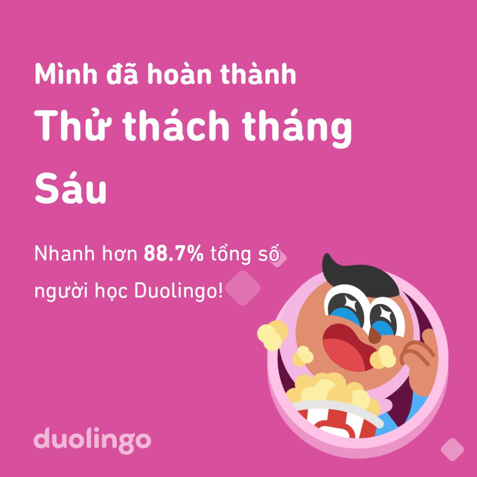 archibikgamdra's tweet photo. Mình đã hoàn thành Thử thách tháng Sáu nhanh hơn 88.7% người học trên Duolingo! https://t.co/qasGzhW1RW