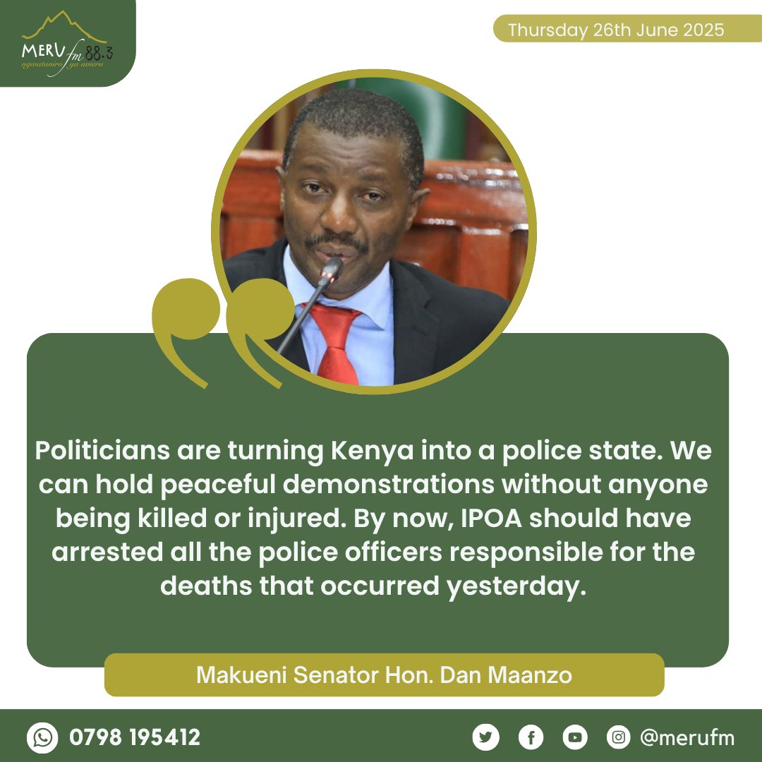 ''Politicians are turning Kenya into a police state. By now, IPOA should have arrested all the police officers responsible for the deaths that occurred yesterday.''-Makueni Senator Hon. Dan Maanzo
#MeruFmNews
