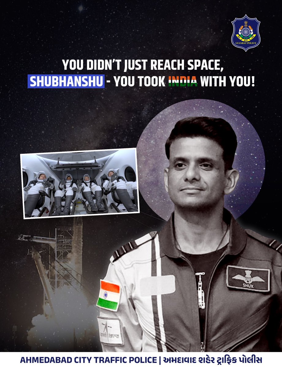 PoliceAhmedabad's tweet photo. You didn’t just reach space, Shubhanshu—you took India with you!
#ahmedabadtrafficpolice #ahmedabadpolice #gujaratpolice #spece #subhanshu #isro #nasa https://t.co/NuDJ6rvHgt