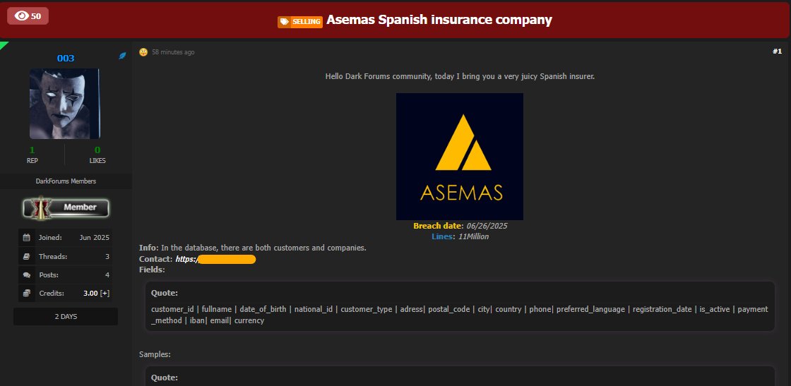 🚨Data Breach Alert ‼️

🇪🇸 Spain - ASEMAS

A threat actor known as "003" claims to have breached Asemas, a Spanish insurance company. 

The breach allegedly resulted in the exfiltration of 11 million records containing information of both individual and corporate customers. 

The
