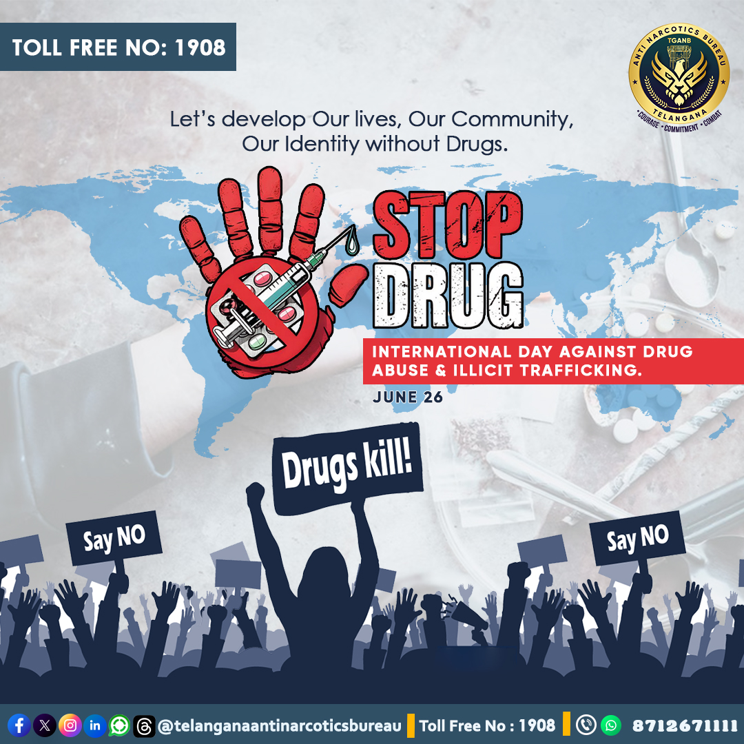 Telangana Anti Narcotics Bureau (@tg_anb) on Twitter photo Let’s develop Our lives, Our Community, Our Identity without Drugs. On the occasion of #InternationalDayAgainstDrugAbuse & Illicit Trafficking.
Toll Free No:1908
<a href="/TelanganaDGP/">DGP TELANGANA POLICE</a> <a href="/narcoticsbureau/">NCB INDIA</a> <a href="/CVAnandIPS/">CV Anand IPS</a>
<a href="/TelanganaCOPs/">Telangana Police</a> <a href="/hydcitypolice/">Hyderabad City Police</a> <a href="/cpramagundam/">CP RAMAGUNDAM</a>
#drugfreetelangana #TGANB Let’s develop Our lives, Our Community, Our Identity without Drugs. On the occasion of #InternationalDayAgainstDrugAbuse & Illicit Trafficking.
Toll Free No:1908
<a href="/TelanganaDGP/">DGP TELANGANA POLICE</a> <a href="/narcoticsbureau/">NCB INDIA</a> <a href="/CVAnandIPS/">CV Anand IPS</a>
<a href="/TelanganaCOPs/">Telangana Police</a> <a href="/hydcitypolice/">Hyderabad City Police</a> <a href="/cpramagundam/">CP RAMAGUNDAM</a>
#drugfreetelangana #TGANB
