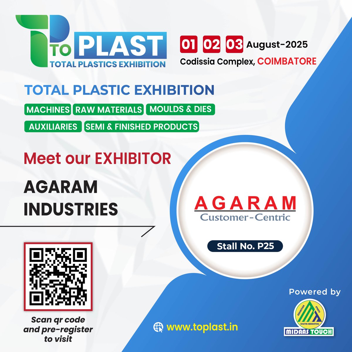 ToplastExpo's tweet photo. Meet Agaram Industries at TOPLAST 2025!
Experience industry-driven innovation in plastics at Stall No. P25 – your trusted source for customer-centric solutions.

🗓️ August 01–03, 2025 | 📍 Codissia Complex, Coimbatore
🚀 India’s Total Plastics Exhibition – 3rd Edition

📲 Scan the QR Code (or) Click here👉 https://t.co/KfZ1XG3eDX to Pre-Register Now!

🔷 Agaram Industries – Known for precision and customer-focused excellence in plastics solutions. 🛠️ Their display at Stall No. P25 will showcase a range of offerings from raw materials to moulds, auxiliaries, and finished goods.

Why Visit This Stall?
✅ Explore durable, high-performance plastic components
✅ Learn about scalable solutions for various manufacturing sectors
✅ Engage with their expert team for tailored industrial supply requirements

🌐 India’s Largest Platform for Plastics & Processing Technology
✔ Machines | Raw Materials | Moulds & Dies
✔ Auxiliaries | Semi & Finished Products
✔ 150+ Exhibitors | 15,000+ Visitors | Live Tech Showcases

📊 India’s plastic processing industry is growing at 10–12% CAGR, projected to touch $25+ Billion by 2025
🔍 Demand rising in sectors like automotive, packaging, FMCG, medical devices, and consumer durables
♻️ Sustainability, recyclable materials, and automation are the future trends shaping growth

📞Call/WhatsApp: 96000 47460 | 93609 07966 | 96772 01548
📧Email: toplast@midaastouch.in

For more information, visit🌐 https://t.co/BdeyF5DQP2

Powered by MIDAAS TOUCH EVENTS AND TRADE FAIRS LLP

#TOPLAST2025 #AgaramIndustries #PlasticExpoIndia #TotalPlasticsExhibition #StallP25 #ManufacturingIndia #PlasticInnovation #MouldsAndDies #AuxiliaryMachines #FMCGSupport #CoimbatoreExpo #MSMESupport #B2BExpoIndia #CustomerCentricSolutions #MidaasTouchEvents #ToplastExhibitorSpotlight