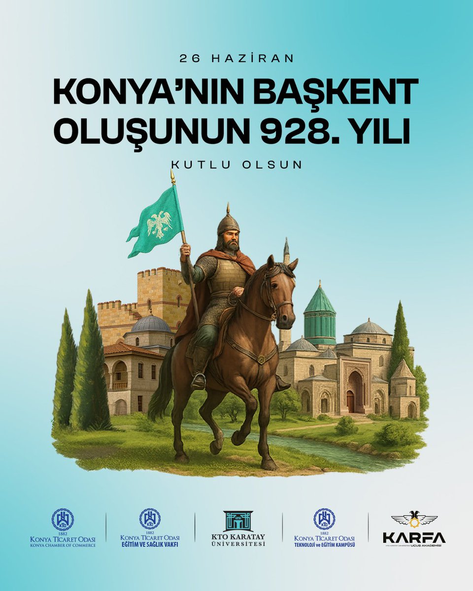 Konya’nın, Türkiye Selçuklu Devleti’nin başşehri oluşunun 928. yılı kutlu olsun.