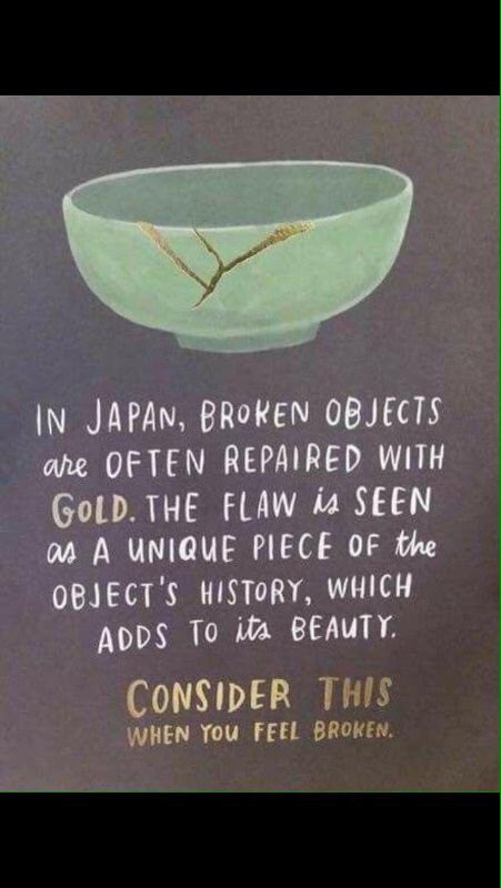 Pause for thought.  

I don't know about you, but I have several repairs in gold. Sometimes I need to be reminded of this important message below.  Sending lots of love to those who are struggling and who might receive some comfort from this message xx