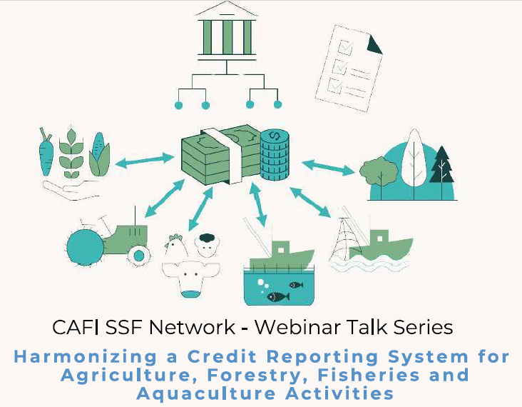Join the CAFI-SSF webinar talk series on Harmonizing credit reporting system for Agriculture, Forestry, Fisheries and Aquaculture Activities on Friday 27 June, 2025 @ 7.00 am (GMT)

Access Zoom registration link below: 
lnkd.in/e6Ca4ZZG