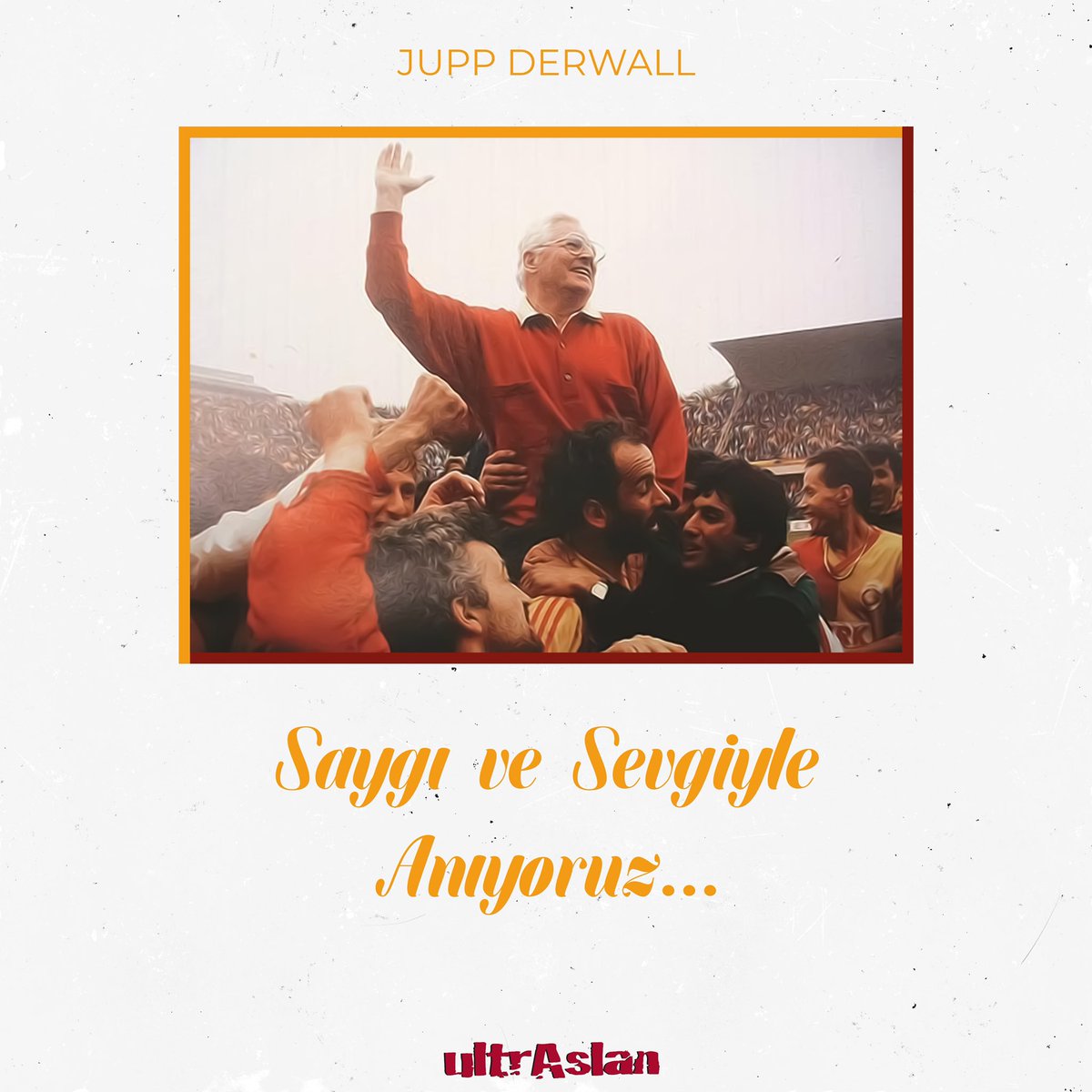 ultrAslan's tweet image. &quot;Galatasarayın adının olduğu her yerde umut vardır.&quot;

Jupp Derwall&apos;i aramızdan ayrılışının 18. yılında saygı ve sevgiyle anıyoruz. 

#ultrAslan