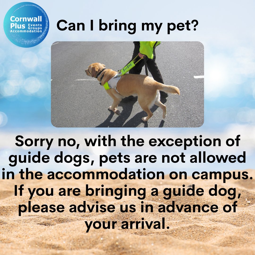 Cornwall-Plus Accommodation and Events (@cornwall_plus) on Twitter photo Please note: we do not allow pets on site.
Only registered guide dogs are permitted — let us know in advance if you're bringing one.
#CornwallPlus #GuestInfo #TravelTips #PetPolicy #GuideDogsWelcome #AccessibleTravel #FalmouthStay #VisitCornwall #StayInformed #CampusRules Please note: we do not allow pets on site.
Only registered guide dogs are permitted — let us know in advance if you're bringing one.
#CornwallPlus #GuestInfo #TravelTips #PetPolicy #GuideDogsWelcome #AccessibleTravel #FalmouthStay #VisitCornwall #StayInformed #CampusRules