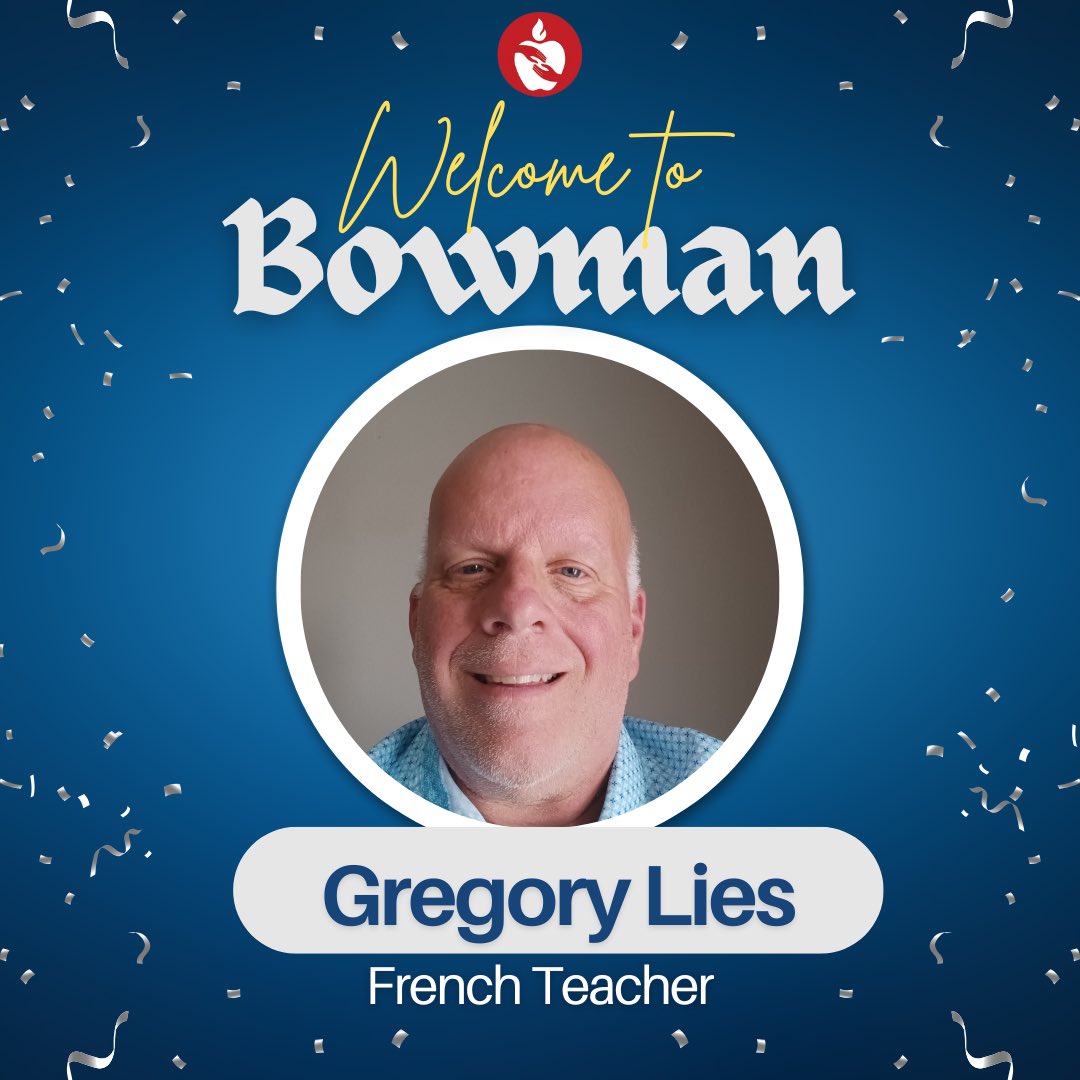 Bienvenue à Bowman Mr. Lies! Mr. Lies will be teaching French at Bowman! Oui, nous offend le français à Bowman.