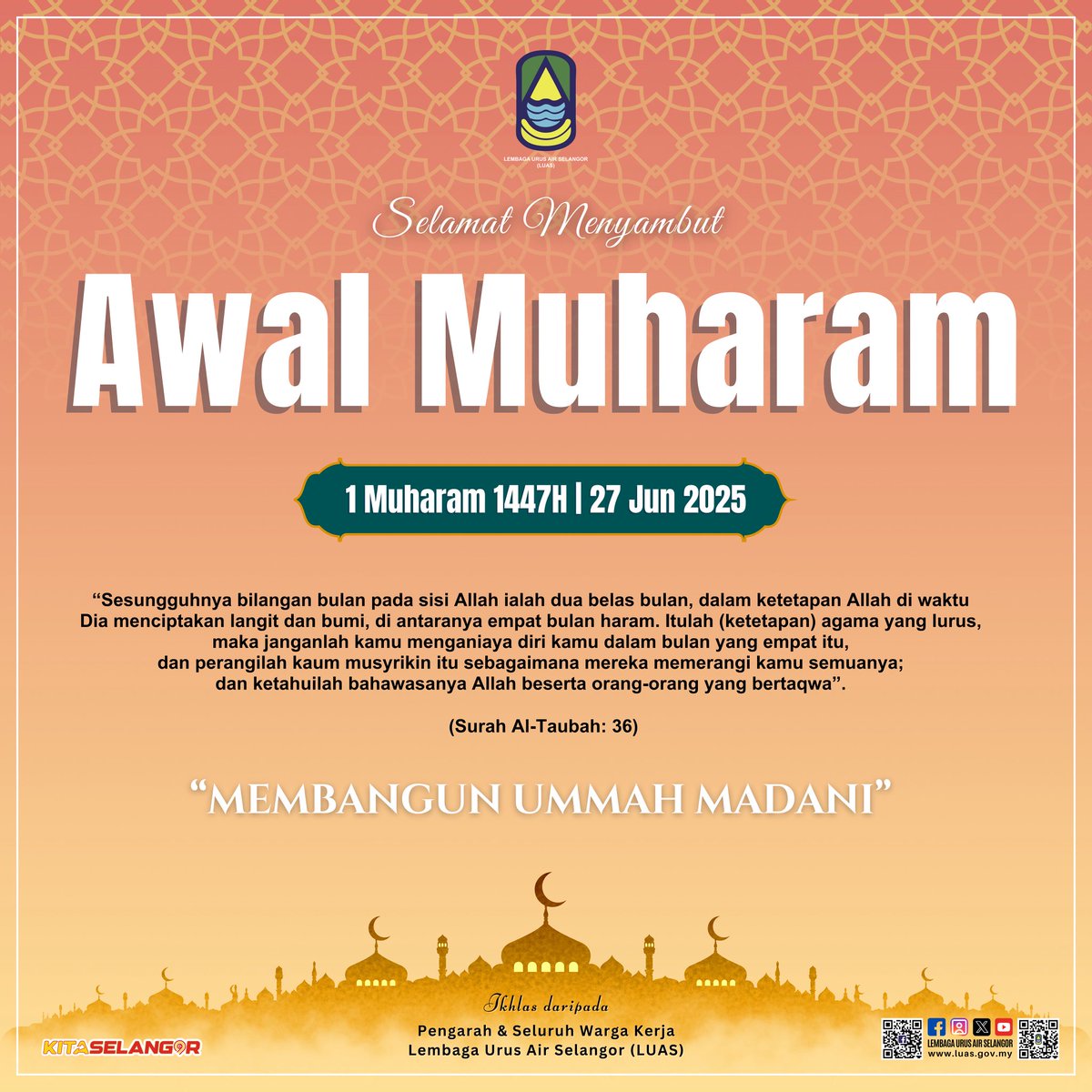 luas_selangor's tweet image. {HEBAHAN}

Selamat Menyambut Awal Muharam
1447H. Semoga kedatangan tahun baharu Hijrah ini membawa seribu keberkatan, membuka lembaran baharu yang lebih baik serta memperkukuhkan iman dan amal kita semua.

#airuntuksemua
#ThisisLUAS
#SmartSelangor
#LUAS
#LembagaUrusAirSelangor