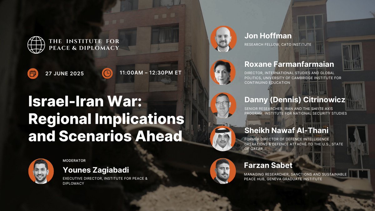 Institute for Peace & Diplomacy (@diplomacy_peace) on Twitter photo 🔔 TOMORROW: Join our webinar at 11:00AM ET on the state of war between #Israel and #Iran, the U.S. role, and the region's future ft. <a href="/Hoffman8Jon/">Jon Hoffman</a> <a href="/CatoFP/">Cato Foreign Policy</a>, <a href="/RoxaneFarma/">Roxane Farmanfarma</a>, <a href="/citrinowicz/">Danny (Dennis) Citrinowicz ,داني سيترينوفيتش</a> <a href="/INSSIsrael/">INSS</a>, <a href="/NawafAlThani/">Nawaf Al-Thani نواف بن مبارك آل ثاني</a>, <a href="/IranWonk/">Farzan Sabet</a> <a href="/GVAGrad_GGC/">Global Governance Centre</a> + <a href="/YounesZangi/">Younes Zangiabadi</a>.
us02web.zoom.us/webinar/regist… 🔔 TOMORROW: Join our webinar at 11:00AM ET on the state of war between #Israel and #Iran, the U.S. role, and the region's future ft. <a href="/Hoffman8Jon/">Jon Hoffman</a> <a href="/CatoFP/">Cato Foreign Policy</a>, <a href="/RoxaneFarma/">Roxane Farmanfarma</a>, <a href="/citrinowicz/">Danny (Dennis) Citrinowicz ,داني سيترينوفيتش</a> <a href="/INSSIsrael/">INSS</a>, <a href="/NawafAlThani/">Nawaf Al-Thani نواف بن مبارك آل ثاني</a>, <a href="/IranWonk/">Farzan Sabet</a> <a href="/GVAGrad_GGC/">Global Governance Centre</a> + <a href="/YounesZangi/">Younes Zangiabadi</a>.
us02web.zoom.us/webinar/regist…
