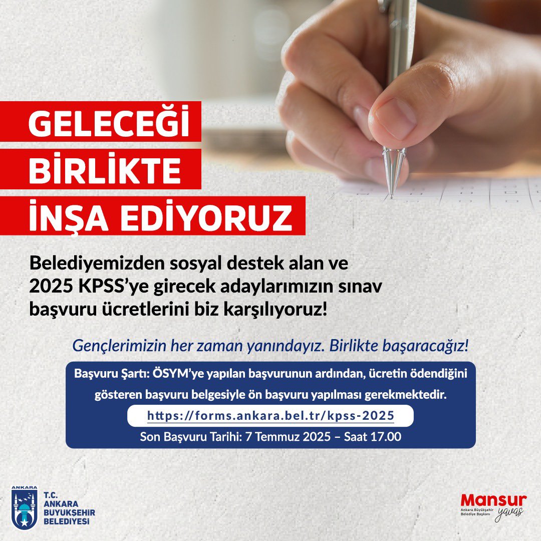 ???? Geleceği Birlikte İnşa Ediyoruz! ???? Belediyemizden sosyal destek alan ve 2025 KPSS’ye girecek adaylarımızın sınav başvuru ücretlerini biz karşılıyoruz! ✅ Başvuru Şartı: ÖSYM’ye yapılan başvurunun ardından, ücretin ödendiğini gösteren başvuru belgesiyle ön başvuru yapılması gerekmektedir. ????️ Son Başvuru Tarihi: 7 Temmuz 2025 – Saat 17.00 ???? Başvuru Linki: https://forms.ankara.bel.tr/kpss-2025 Gençlerimizin her zaman yanındayız. Birlikte başaracağız! ????