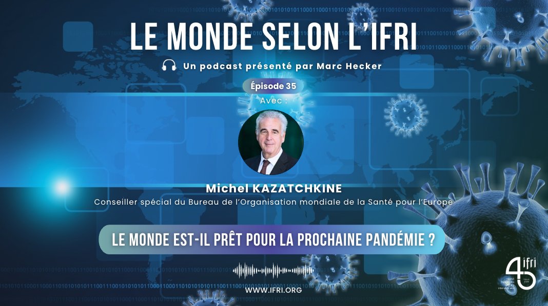 [🎧À écouter] Le monde est-il prêt pour la prochaine #pandémie ? 

Nouvel épisode du #podcast "Le monde selon l'Ifri", avec Michel <a href="/Kazatchkine/">Michel Kazatchkine</a>, conseiller spécial du Bureau européen d'OMS (<a href="/WHO/">World Health Organization (WHO)</a>). ⤵️
ifri.org/fr/audio-le-mo…
