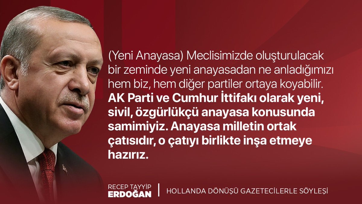 Cumhurbaşkanımız Recep Tayyip Erdoğan:

"(Yeni Anayasa) AK Parti ve Cumhur İttifakı olarak yeni, sivil, özgürlükçü anayasa konusunda samimiyiz. Anayasa milletin ortak çatısıdır, o çatıyı birlikte inşa etmeye hazırız."

📍Hollanda Dönüşü Uçak Söyleşisi
