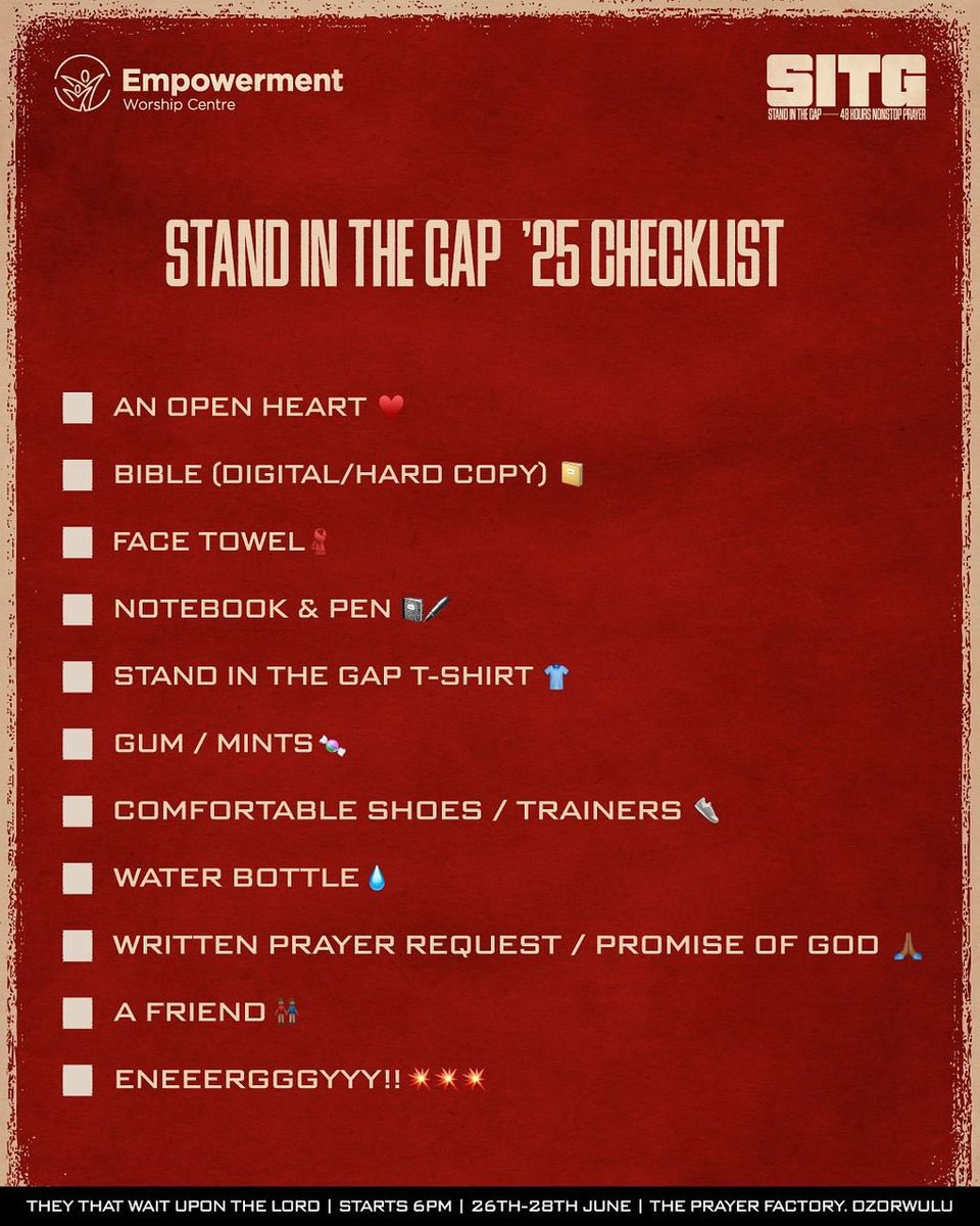 STAND IN THE GAP
Essentials Checklist Alert
Here are a few essentials to maximize your STAND IN THE GAP experience! Above all, don’t forget to come with your fire and the wind of the Spirit!
 
⏰6 pm
📍EWC prayer factory

#EWCSTAND48 #48HOURSOFNONSTOPPRAYER