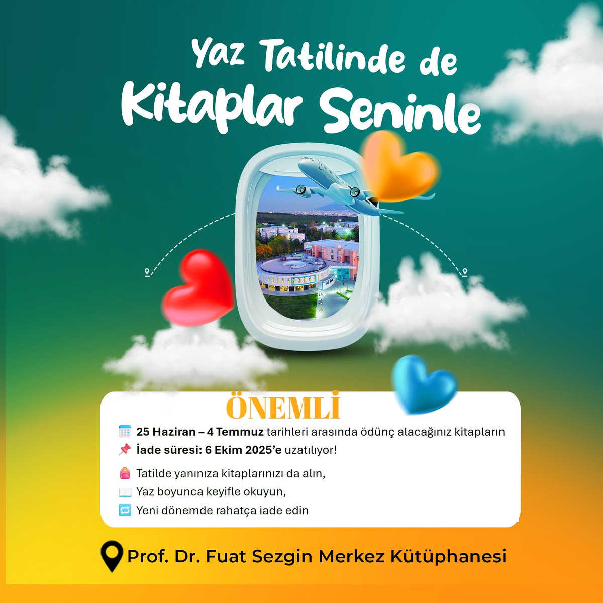 ✈️Tatilde yanınıza kitaplarınızı da alın!
📅 25 Haziran – 4 Temmuz tarihleri arasında ödünç alacağınız kitapların iade süresi 6 Ekim 2025’e uzatılıyor!
🎒 Tatilde yanınıza kitaplarınızı da alın,
📖 Yaz boyunca keyifle okuyun,
🔁 Yeni dönemde rahatça iade edin!