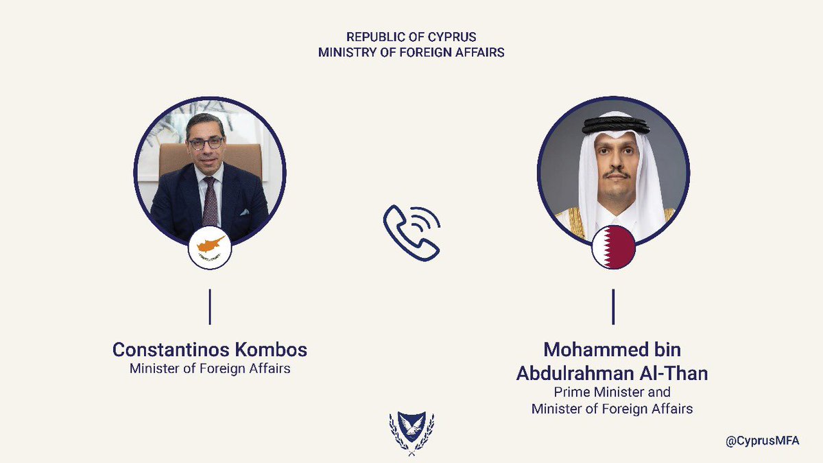 Constantinos Kombos (@ckombos) on Twitter photo Telephone conversation with Prime Minister and Minister of Foreign Affairs of Qatar <a href="/MBA_AlThani_/">محمد بن عبدالرحمن</a> on the situation in the region.
I commended the Qatari leadership resulting in de-escalation.
Discussed also issues of our bilateral cooperation 🇨🇾-🇶🇦
<a href="/CyprusinQatar/">Embassy of the Republic of Cyprus in Qatar</a> Telephone conversation with Prime Minister and Minister of Foreign Affairs of Qatar <a href="/MBA_AlThani_/">محمد بن عبدالرحمن</a> on the situation in the region.
I commended the Qatari leadership resulting in de-escalation.
Discussed also issues of our bilateral cooperation 🇨🇾-🇶🇦
<a href="/CyprusinQatar/">Embassy of the Republic of Cyprus in Qatar</a>