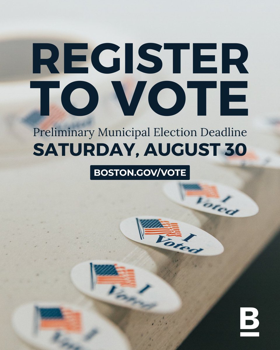 Are you registered to vote in the City of Boston? The deadline to register for the Preliminary Municipal Election is Saturday, August 30. Don't wait, don't forget, register today!

boston.gov/vote