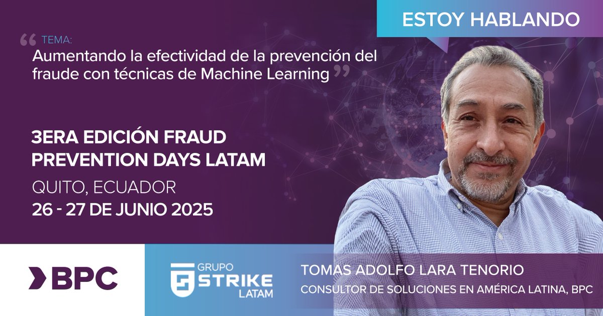 Hoy, 26 y 27 de junio, Tomás Lara, BPC, participará y expondrá sobre “Aumentando la Efectividad de la Prevención de Fraude con Técnicas de Machine Learning” en el 3er Congreso Internacional de Prevención de Fraude para Bancos – Fraud Prevention Days LATAM.