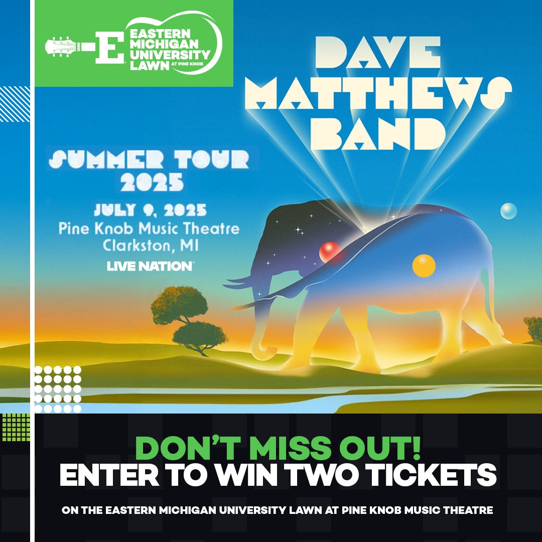Let’s go! Don’t miss your last chance to enter! You and a friend could be 
hanging out on the Eastern Michigan University Lawn at Pine Knob–July 9, 
for Dave Matthews Band. 
Visit bit.ly/4jNomch to enter.