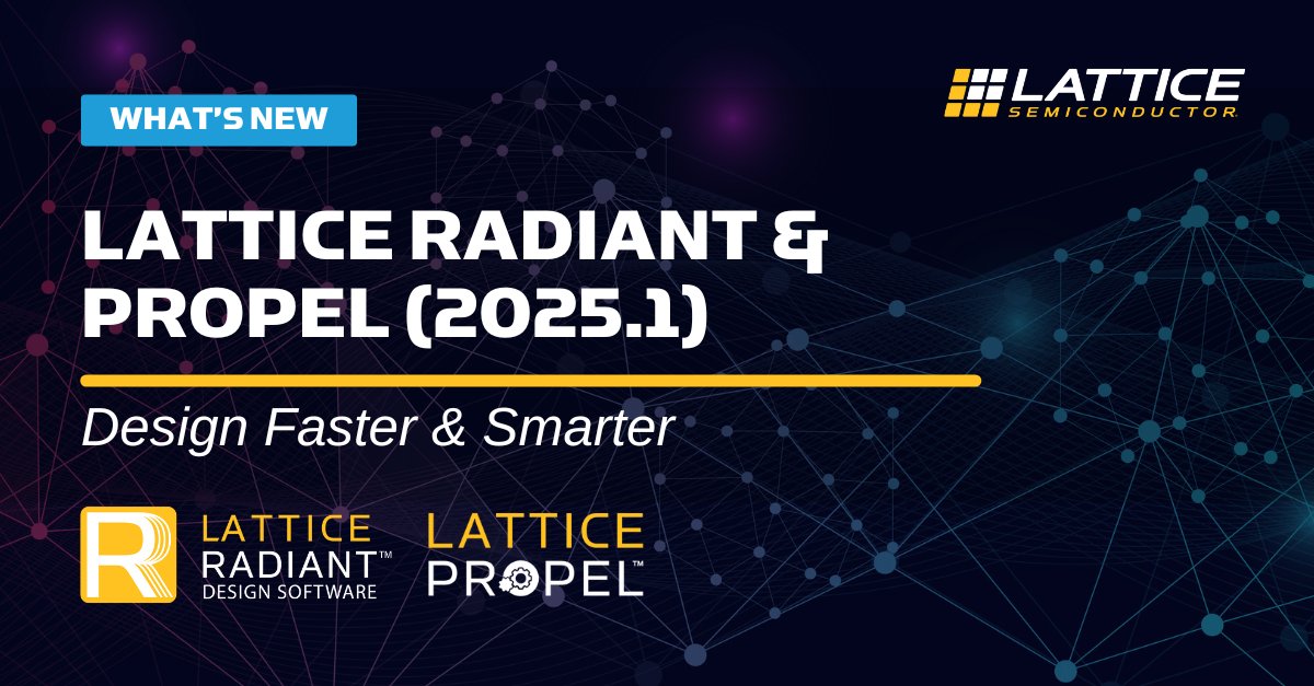 🚀📣 Designing with Lattice FPGAs just got easier! The latest 2025.1 release of Lattice Radiant and Lattice Propel software introduces faster verification cycles, intuitive design creation, and enhanced capabilities. Read this blog to learn more: bit.ly/4kcX2UW