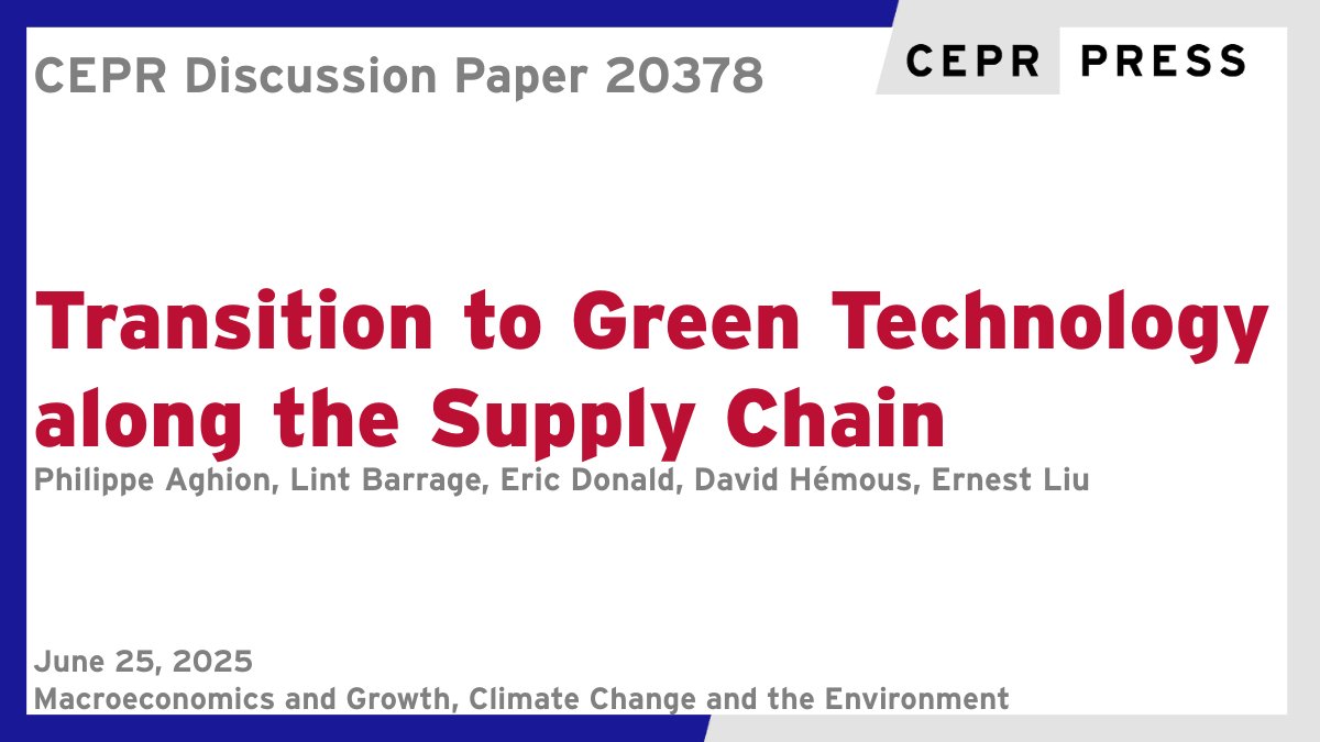 CEPR (@cepr_org) on Twitter photo New CEPR Discussion Paper - DP20378
Transition to Green Technology along the Supply Chain
Philippe Aghion <a href="/cdf1530/">Collège de France</a> <a href="/INSEAD/">INSEAD</a>, Lint Barrage <a href="/ETH_en/">ETH Zurich</a>, Eric Donald <a href="/PittEcon/">Pitt Economics</a>, <a href="/davidhem/">David Hémous</a>, <a href="/ErnestLiuEcon/">Ernest Liu</a>
ow.ly/K4sZ50Wg0zB
#CEPR_MG #CEPR_CCE #EconTwitter New CEPR Discussion Paper - DP20378
Transition to Green Technology along the Supply Chain
Philippe Aghion <a href="/cdf1530/">Collège de France</a> <a href="/INSEAD/">INSEAD</a>, Lint Barrage <a href="/ETH_en/">ETH Zurich</a>, Eric Donald <a href="/PittEcon/">Pitt Economics</a>, <a href="/davidhem/">David Hémous</a>, <a href="/ErnestLiuEcon/">Ernest Liu</a>
ow.ly/K4sZ50Wg0zB
#CEPR_MG #CEPR_CCE #EconTwitter