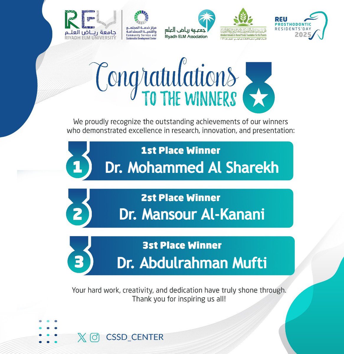 مركز خدمة المجتمع والتنمية المستدامة (@cssd_center) on Twitter photo We are thrilled to announce the top three winners of the Poster Competition held during REU Prosthodontic Residents’ Day2025
🥇 1st Place: Dr. Mohammed Al Sharekh
🥈 2nd Place: Dr. Mansour Al-kanani
🥉 3rd Place: Dr. Abdulrahman Mufti
#REU_prosthodontic_residents_day We are thrilled to announce the top three winners of the Poster Competition held during REU Prosthodontic Residents’ Day2025
🥇 1st Place: Dr. Mohammed Al Sharekh
🥈 2nd Place: Dr. Mansour Al-kanani
🥉 3rd Place: Dr. Abdulrahman Mufti
#REU_prosthodontic_residents_day