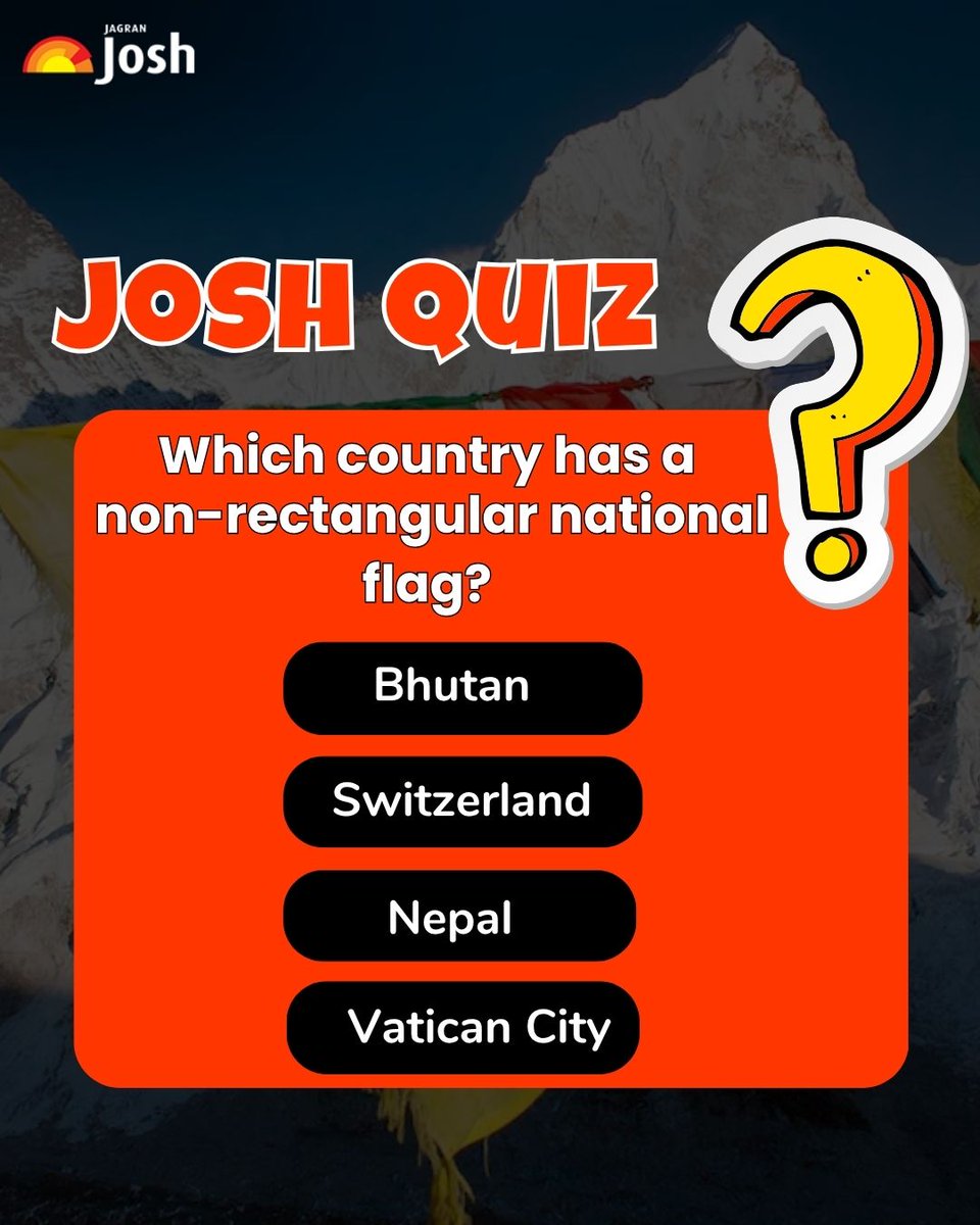 Jagranjosh's tweet image. Which country is the only one in the world to have a non-rectangular national flag?
Drop your answers in the comments! Only a few get it right on the first try

#QuizTime #JagranJosh #SmartQuiz #GKTrivia #CompetitiveExams #FunFactQuiz #ChallengeYourself #JagranJosh