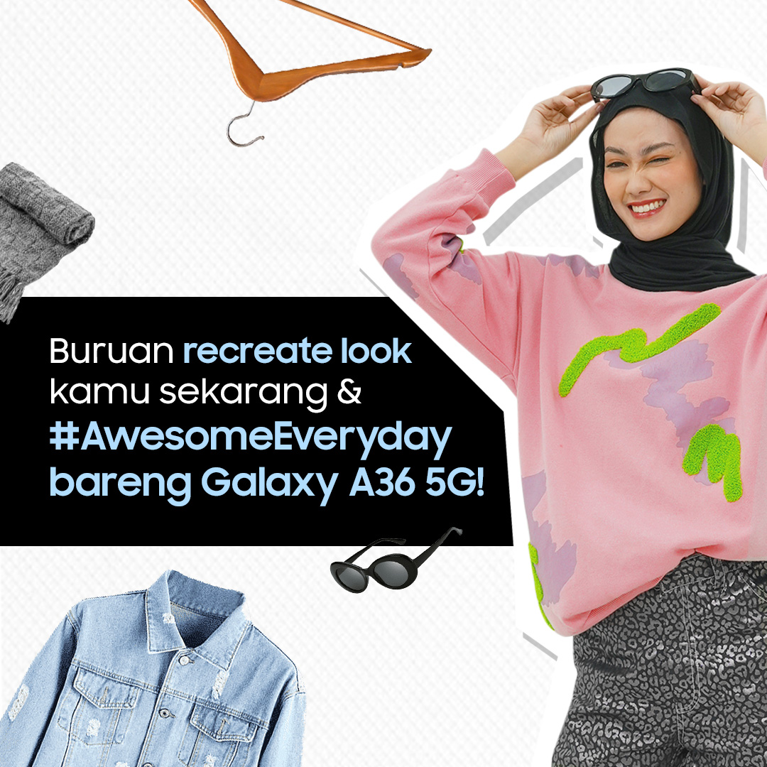 Recreate the look, remix your style 💅

Tunjukin outfit hijab versimu yang terinspirasi dari gaya Andini dan dapatkan digital money total Rp.2.000.000 untuk 10 orang beruntung!

💡 Jangan lupa hastag #AwesomeHijabStyle &amp; tulis fitur #GalaxyA36 5G apa yang bisa bikin konten kamu