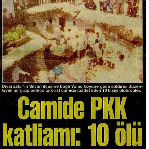 Bundan tam 33 yıl önce, 26 Haziran 1992 tarihinde PKK terör örgütü mensupları, Diyarbakır’ın Silvan İlçesi’ne bağlı Yolaç Köyüne gitmiş, camide namaz kılan 10 kişi kurşuna dizmişlerdi. 
Koltuk ve saltanat sevdalılarına kimlerle yol yürüdüklerini hatırlatmak lazım.