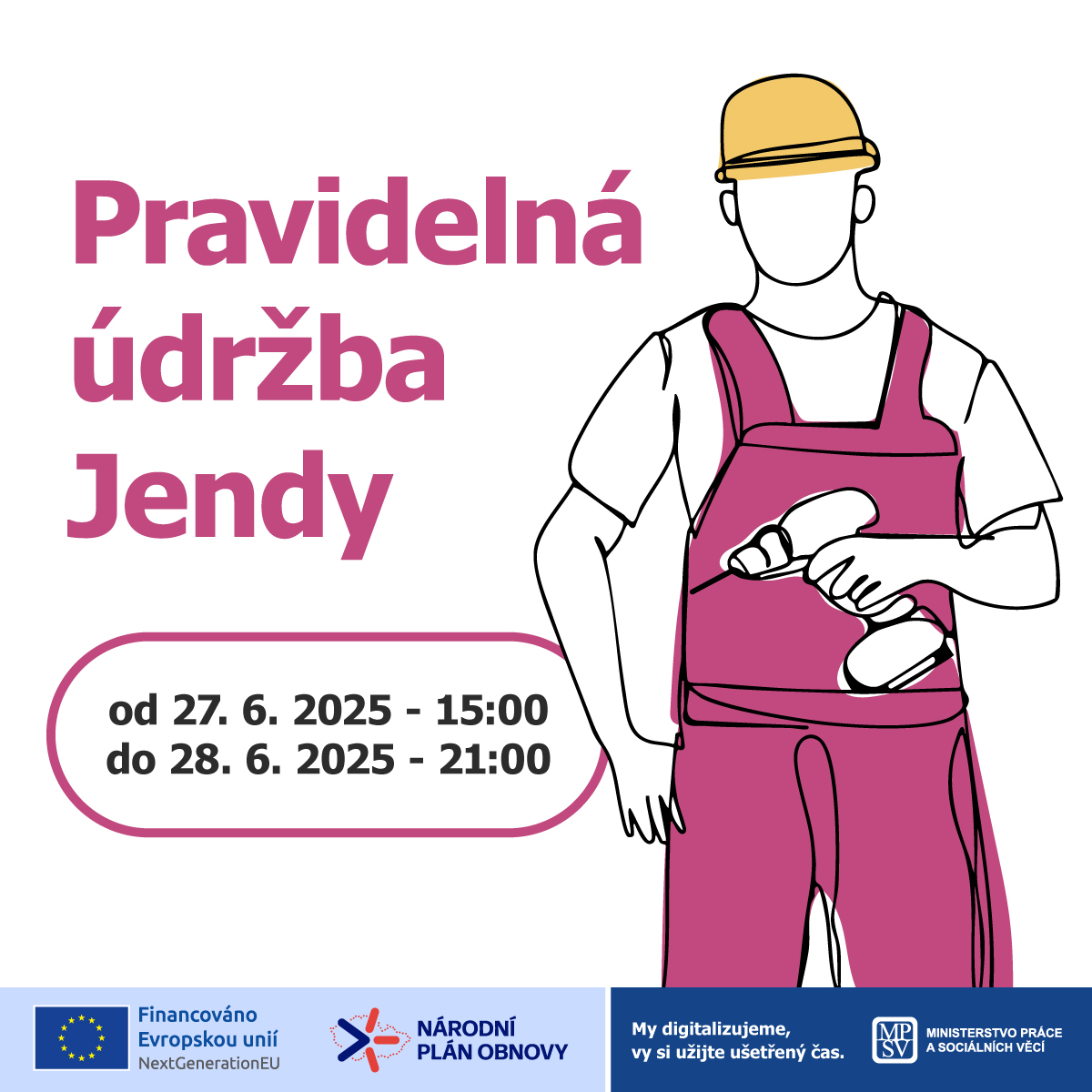 V termínu od 27.06.2025 15:00 do 28.06.2025 21:00 nebude dostupná aplikace Jenda z důvodu pravidelné údržby.❗
Do aplikace se nebude možné přihlásit, zadat novou žádost nebo zjistit stav žádosti. 👇
Za způsobené komplikace se omlouváme. V případě jakýchkoliv dotazů se neváhejte