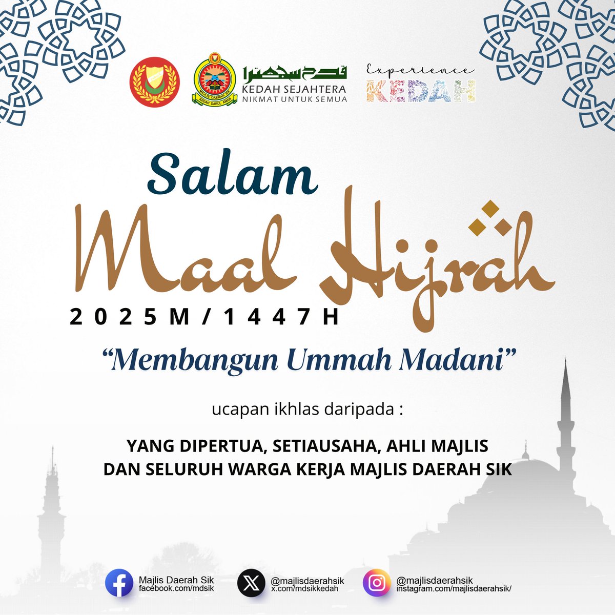 𝐒𝐀𝐋𝐀𝐌 𝐌𝐀𝐀𝐋 𝐇𝐈𝐉𝐑𝐀𝐇

1 Muharram 1447H/2025M

ucapan ikhlas daripada :

Yang Dipertua, Setiausaha, Ahli Majlis dan seluruh warga kerja Majlis Daerah Sik

#mdsik
#maalhijrah
#ExperienceKedah2025