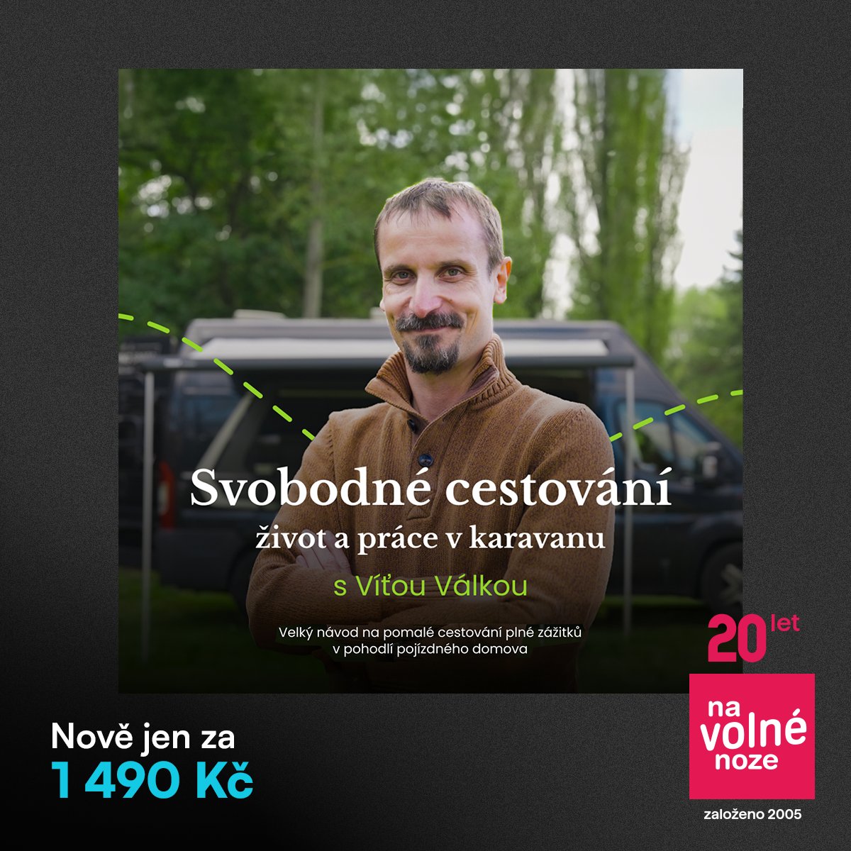 Epický videokurz Svobodné cestování, život a práce v karavanu s <a href="/vitavalka/">Víťa Válka</a> z naší produkce FreeMe si můžete nově pořídit jen za 1.490 Kč 🥳

Získáte velký návod na pomalé cestování plné zážitků v pohodlí pojízdného domova — pro začínající i pokročilé cestovatele a digitální