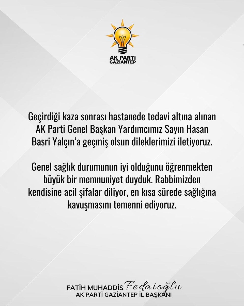 AK Parti Genel Başkan Yardımcımız Sayın Hasan Basri Yalçın’ın geçirdiği elim kaza nedeniyle hastanede tedavi altına alındığını büyük bir üzüntüyle öğrendim. 

Genel sağlık durumunun iyi olması bizleri bir nebze olsun rahatlattı.

Rabbimden acil şifalar diliyor, en kısa sürede