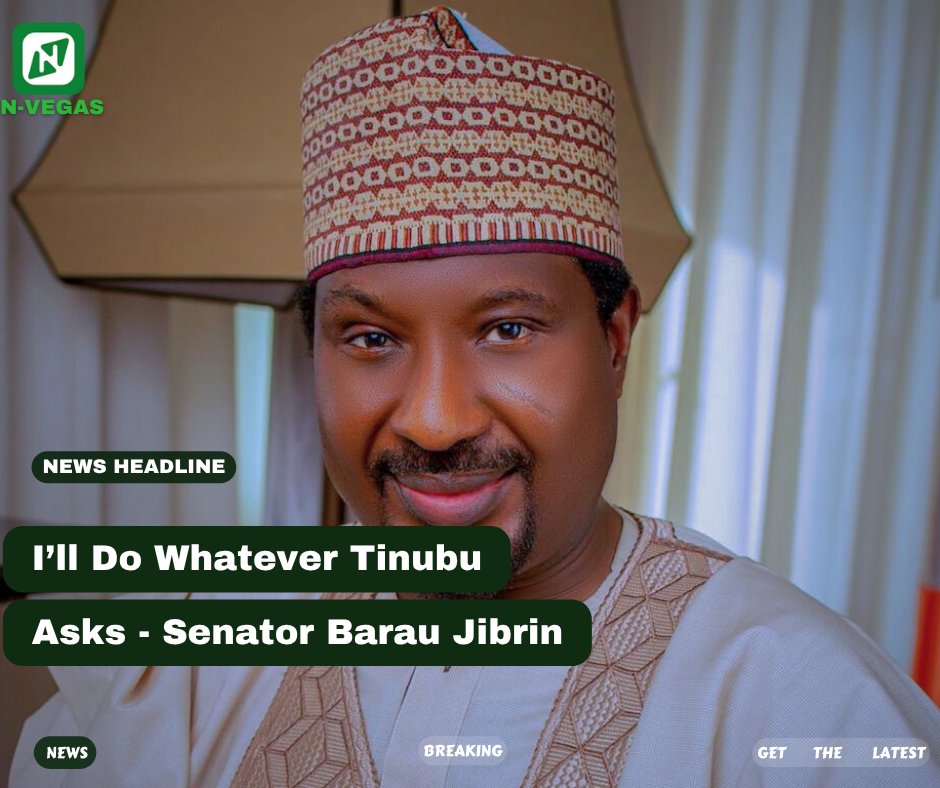 The Deputy Senate President, Senator Barau Jibrin, has expressed his unwavering loyalty to President Bola Tinubu, stating that he will do whatever the President asks of him.