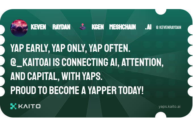 KevenRaydan's tweet photo. Yap early, yap only, yap often.

@KaitoAI is connecting AI, attention and capital with Yaps.

Just claimed my social card and I'm accumulating Yap points in real-time.

Claim yours 👉 https://t.co/oHd3O6r1nz 
Yap early, yap only, yap often. https://t.co/qngBLhZPAt
