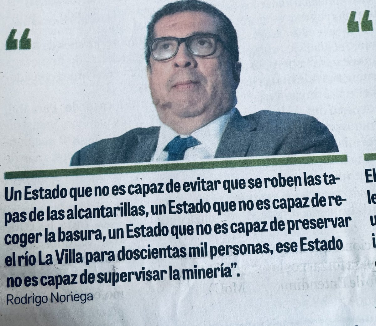 <a href="/rnoriega1968/">Rodrigo Noriega</a> “Un Estado que no es capaz de evitar que se roben las tapas de las alcantarillas, un Estado que no es capaz de recoger la basura, un Estado que no es capaz de preservar el río La Villa para doscientas mil personas, ese Estado no es capaz de supervisar la minería".