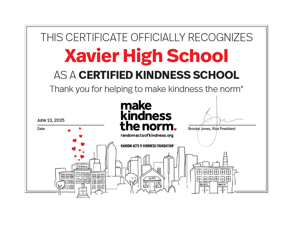 Xavier has been recognized as a Certified Kindness School through the Random Acts of Kindness Foundation! We’re proud to have built a culture where empathy is celebrated, connection is championed, and students grow not just in knowledge, but in humanity.