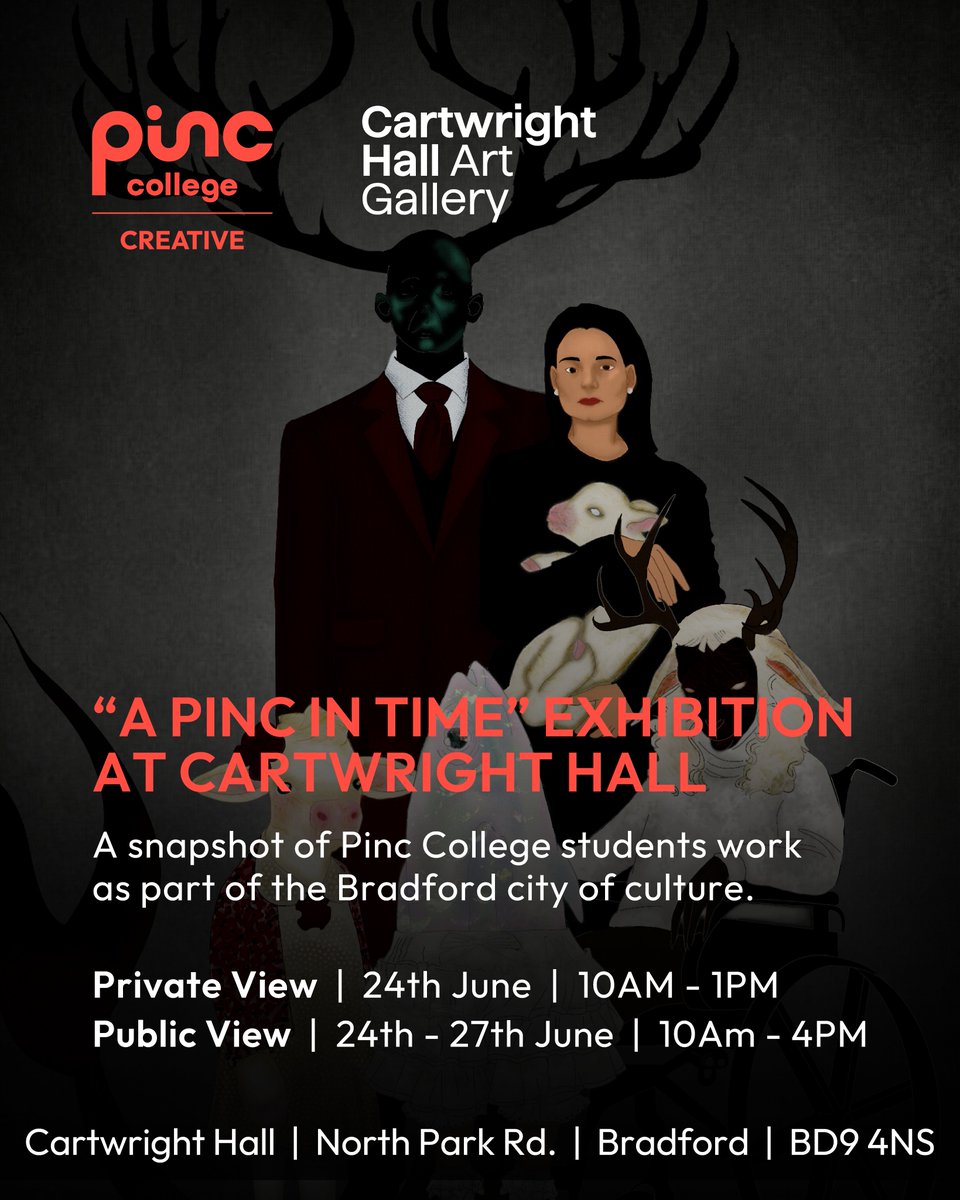 A PINC in Time - Student Exhibition
We’re proud to present A PINC in Time, a vibrant snapshot of student creativity from Pinc College, showcased as part of Bradford City of Culture.

Cartwright Hall, Bradford
14th - 27th June
10am - 4pm
North Park Road, BD9 4NS

Come and explore
