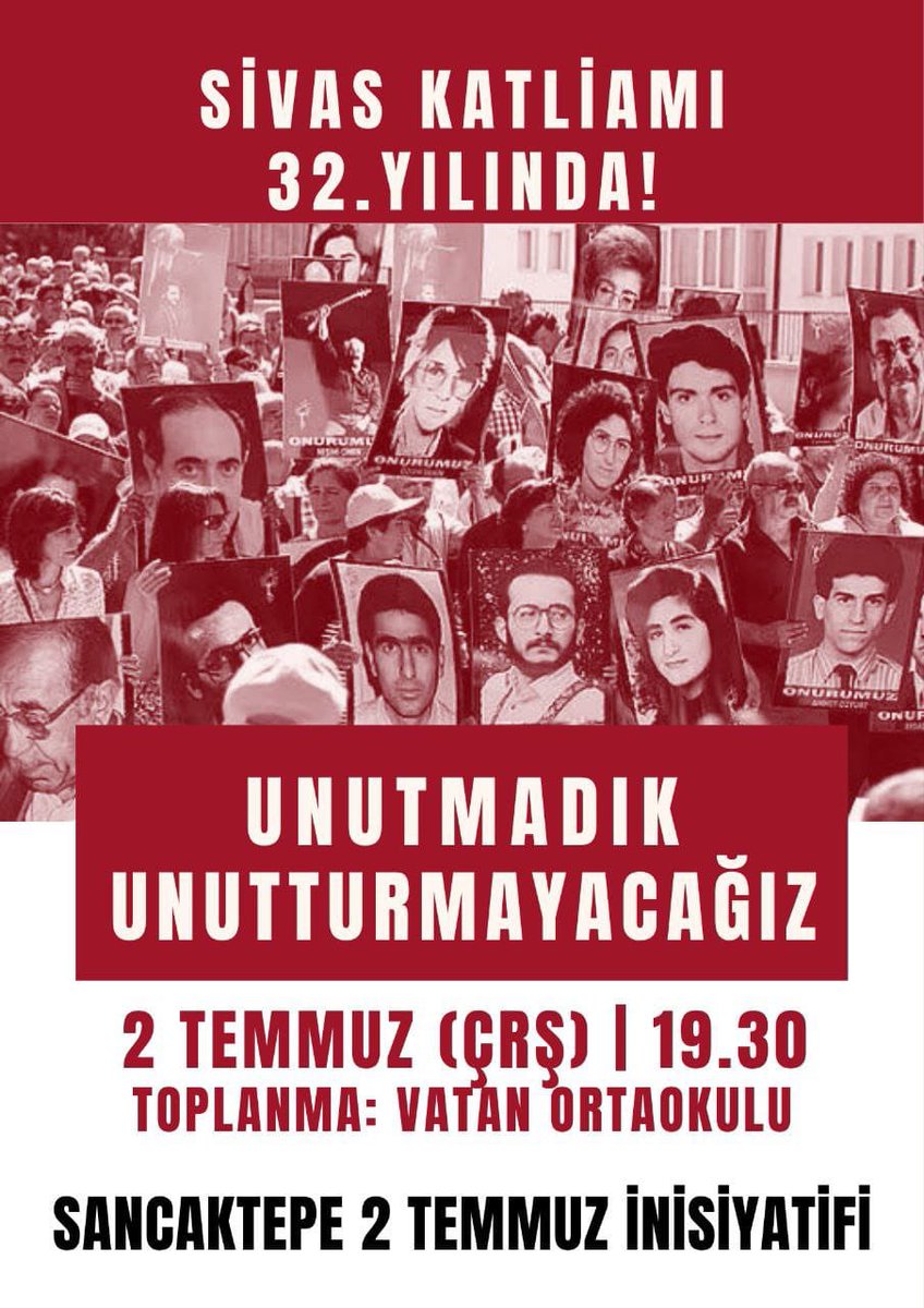 📍 SARIGAZİ

Sivas Katliamı 32. Yılında!

2 Temmuz 1993'te Madımak Oteli’nde katledilen dostlarımızı, yoldaşlarımızı anmak ve hesap sormak için buluşuyoruz…

📅 2 Temmuz, Çarşamba.
🚩Toplanma: 19.30 Vatan Ortaokulu
📍Yürüyüş: Demokrasi Caddesi

#2Temmuz
#unutMADIMAKlımda