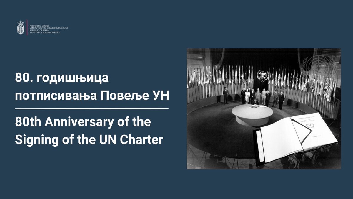 MFASerbia's tweet photo. На данашњи дан 1945. године у Сан Франциску потписана је Повеља Уједињених нација, документ који је поставио темеље савремених међународних односа и мултилатералне сарадње. 
Обележавајући ову годишњицу, Република Србија поново истиче своју посвећеност поштовању система УН и начела Повеље. Суверена једнакост, принцип територијалног интегритета, мирно решавање спорова, одустајање од силе, као трајне основе глобалног мира, стабилност и дијалог - све то јесу вредности на којима треба да почива и будући развој човечанства.

——————————————————

On this day in 1945, the #Charter of the @UN was signed in San Francisco, a document that laid the foundation for modern international relations and multilateral cooperation.
Marking this anniversary, the Republic of #Serbia reaffirms its commitment to the United Nations system and the principles of the Charter. Sovereign equality, the principle of territorial integrity, the peaceful settlement of disputes, and the refrainment of the use of force are lasting foundations of global peace, stability, and dialogue—values that must also guide the future development of humanity.