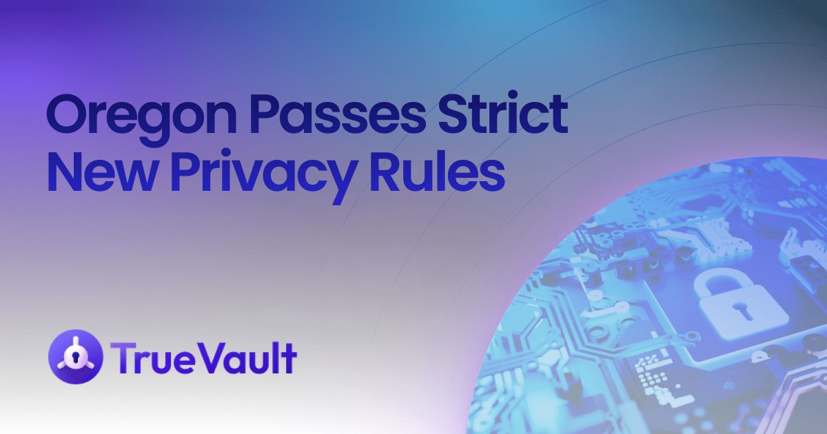 TrueVault's tweet photo. Recent amendments to the Oregon Consumer Privacy Act impose some serious restrictions on how businesses can use consumers' personal data. Read about it at TrueVault: https://t.co/PP1rC2saWt https://t.co/4D4s7DdXAE