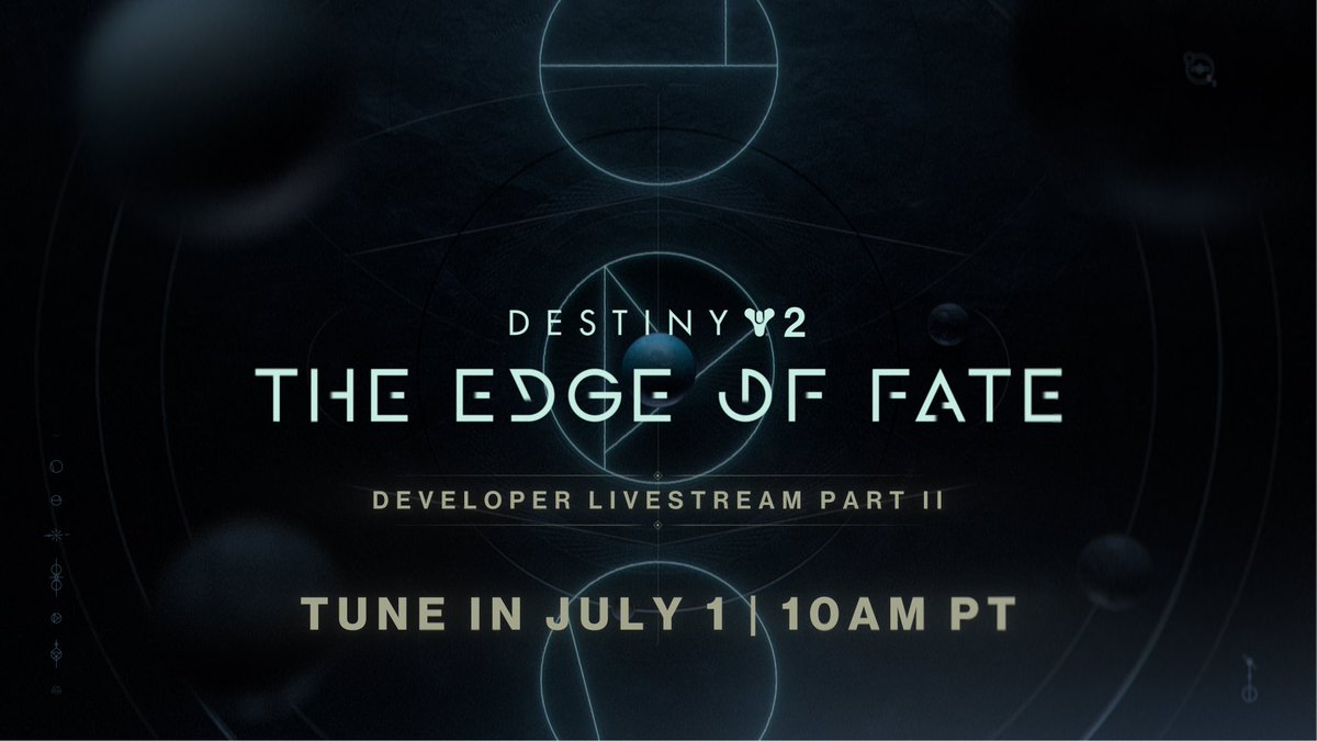 ‼️ Tuesday, July 1 at 10 AM PT 2nd  The Edge of Fate Developer Livestream | #Destiny2
