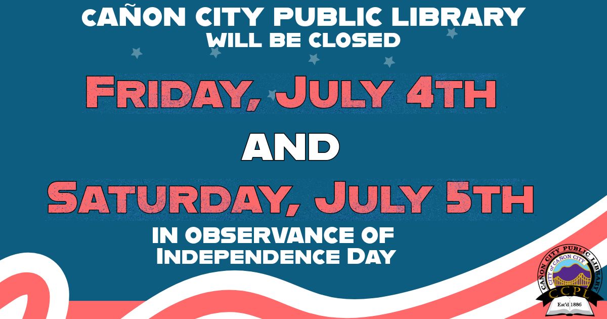 CanonLibrary's tweet image. Cañon City Public Library will be closed Friday, July 4th &amp;amp; Saturday, July 5th in observance of Independence Day.